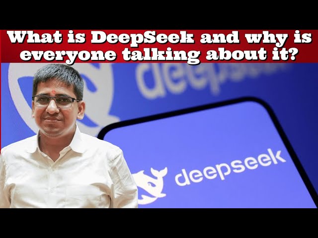 #UmeshAgarwal What is #DeepSeek and why is everyone talking about it? #India #China #US #Pakistan