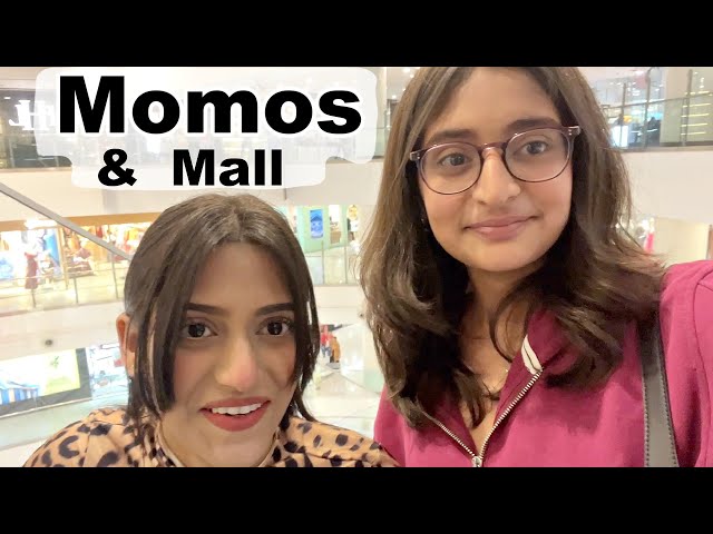 Momos and Mall with Samreen Didi | MyMissAnand