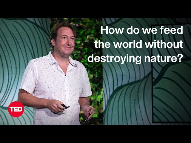 How to feed 10 billion people — without destroying nature | Andy Jarvis | TED