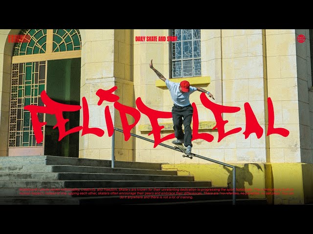 Felipe Leal | Daily Skate and Stuff