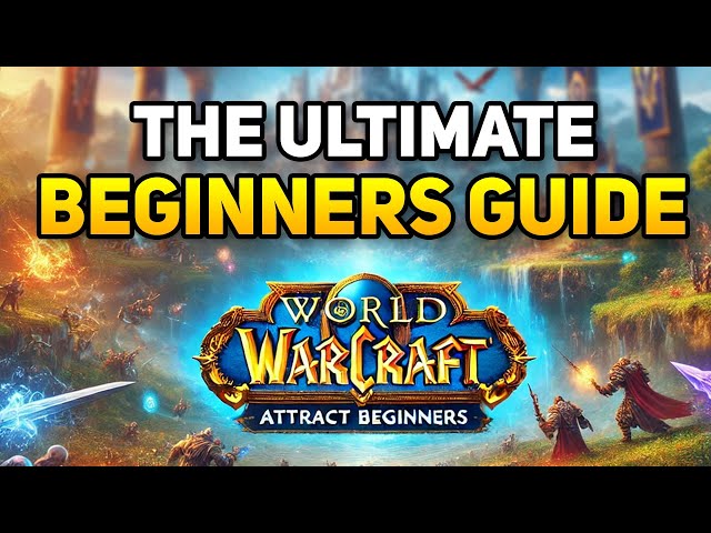 Ultimate World of Warcraft Beginner's Guide 2024: Everything You Need to Know!