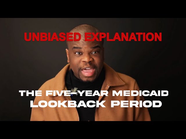 Unbiased Explanation of Medicaid's 5 Year Look-back Period for Nursing Home Admission