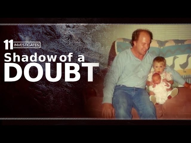 11 Investigates: Shadow of a doubt