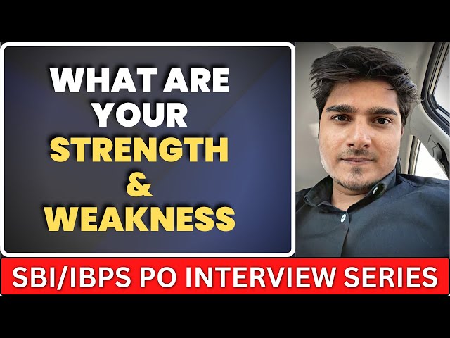 What are your Strength & Weakness- What Did I Ans?