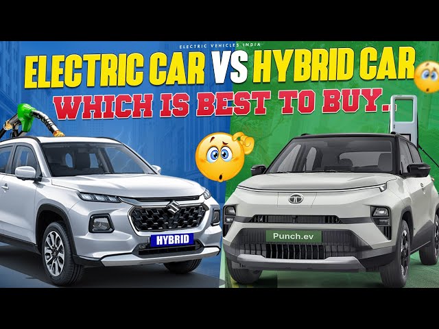 Electric Car Vs Hybrid Car - Which is Best to Buy..? | Electric Vehicles India