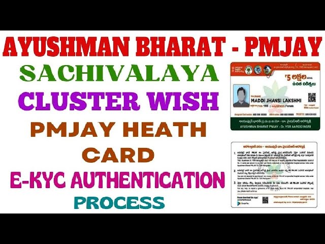 Ayushman Bharat – PMJAY/Sachivalaya Cluster Wish/PMJAY Heath Card/ E-Kyc Authentication Full Process