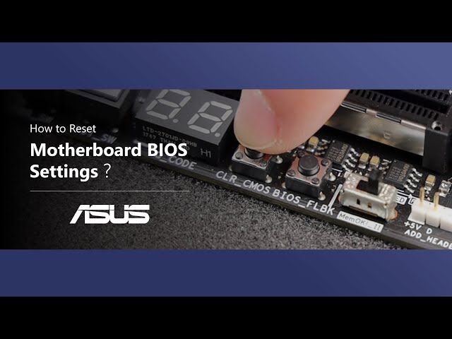 How to Reset Motherboard BIOS Settings?   | ASUS SUPPORT