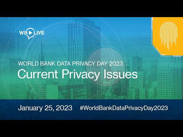 Current Privacy Issues | World Bank Data Privacy Day 2023