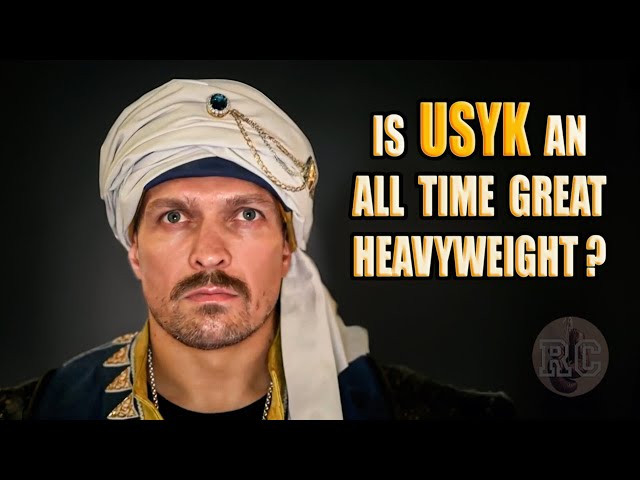 Is Oleksandr Usyk an All Time Great at Heavyweight?