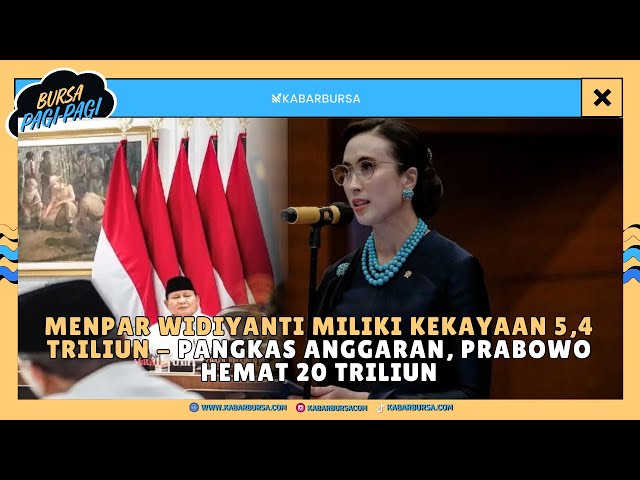 [FULL] Menpar Widiyanti Miliki Kekayaan 5,4 Triliun - Pangkas Anggaran, Prabowo Hemat 20 Triliun