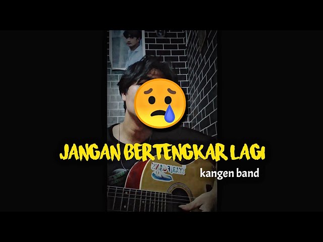 JANGAN BERTENGKAR LAGI || KANGEN BAND ( FULL COVER SYARIF )