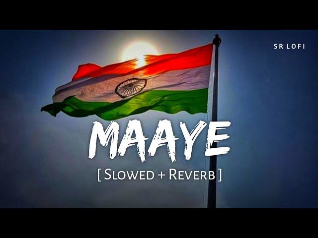 Maaye (Slowed + Reverb) | B Praak, Tanishk Bagchi | Sky Force | SR Lofi