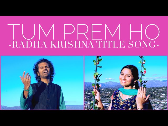 Tum Prem Ho Tum Preet Ho (Radha Krishna Title Song | Lyrics) - Aks & Lakshmi