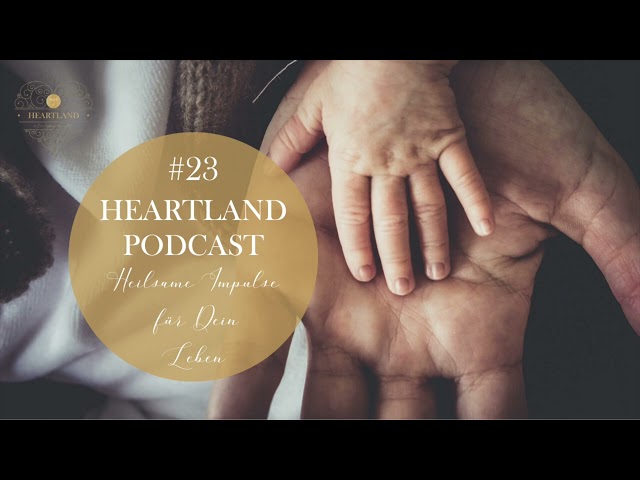 23. HEARTLAND Podcast: Würdigung der Väter