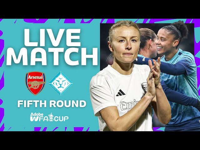 LIVE MATCH | Arsenal v London City Lionesses | Fifth Round | Adobe Women's FA Cup 2024-25