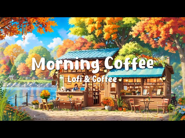 Morning Coffee Lofi Vibes ☕ Chill Beats at a Cozy Cafe by the Lake ~ Chill lofi | Music to Relax