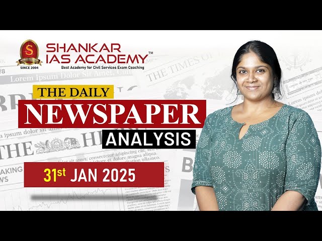 Newspaper Analysis| January 31, 2025| Shankar IAS Academy| UPSC current Affairs | Prelims