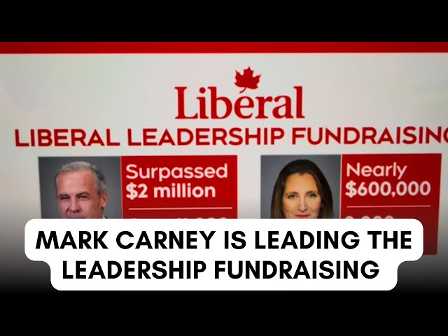 MARK CARNEY IS LEADING THE LEADERSHIP FUNDRAISING #canada #news #election #politics #canadanews #fyp