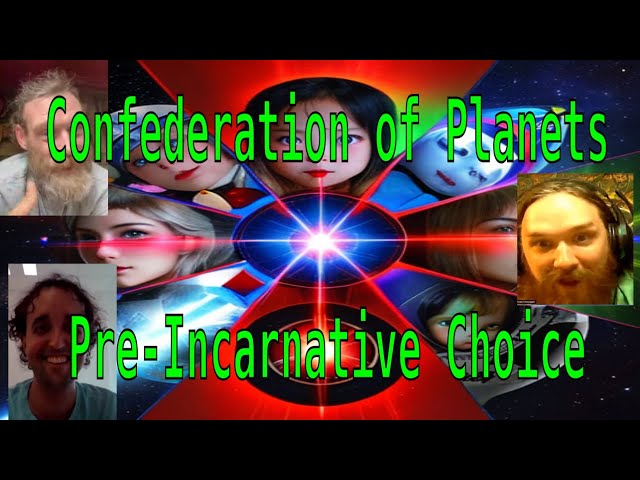 Pre-Incarnative Choice: Confederation of Planets