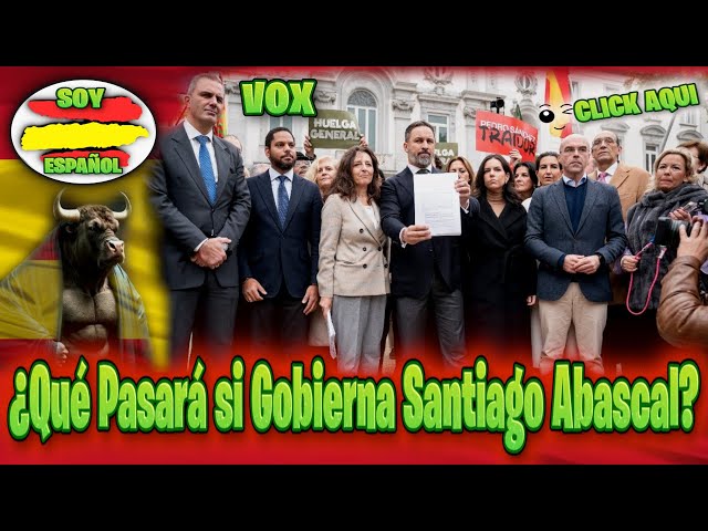 "🔥 ¡España Cambiará con VOX! - ¿Qué Pasará si Gobierna Santiago Abascal? 🇪🇸 Descúbrelo Aquí 👀"