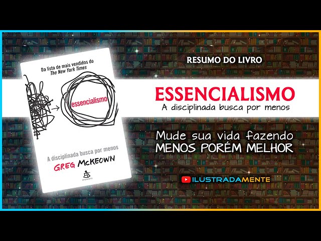 ESSENCIALISMO: A Disciplinada Busca por Menos | Greg McKeown | Resumo Completo do Livro | Audiobook