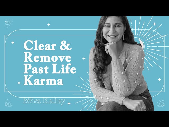 How to Clear Past Life Karma