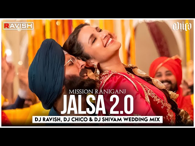 Jalsa 2.0 | Wedding Mix | Satinder Sartaaj | Mission Raniganj | DJ Ravish, DJ Chico & DJ Shivam