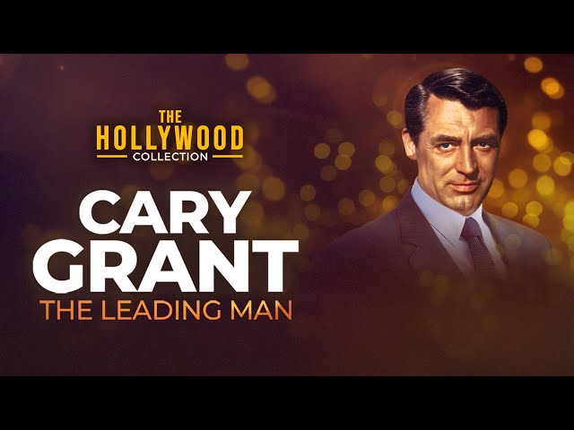 Cary Grant: The Leading Man | The Hollywood Collection