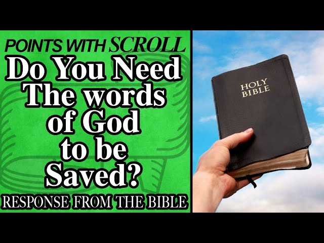 SCROLL - Do You Need The words of God to be Saved?