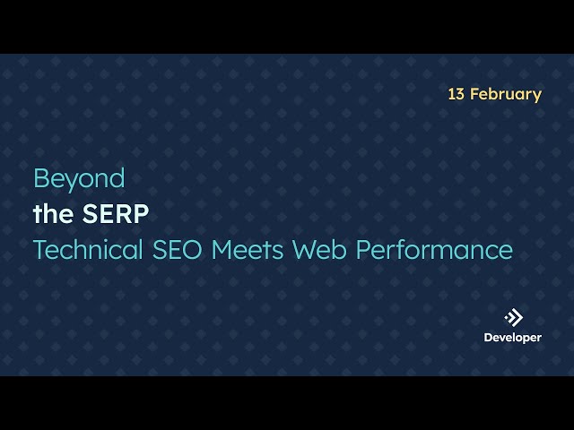 Beyond the SERP: Technical SEO Meets Web Performance