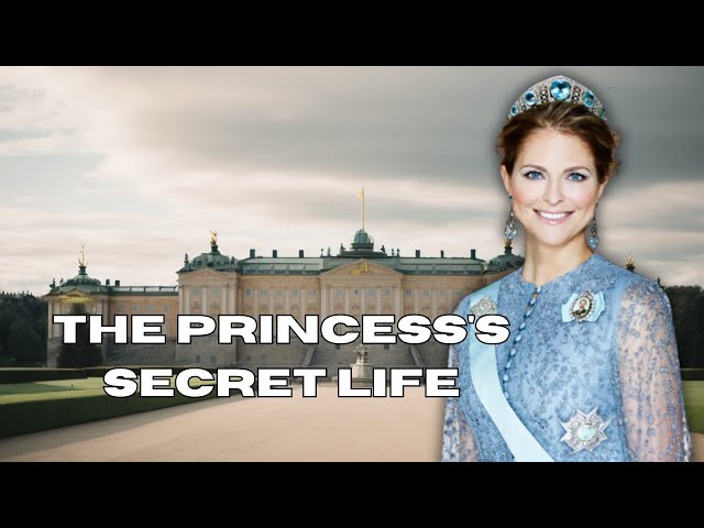 The Secret Life of Princess Madeleine of Sweden