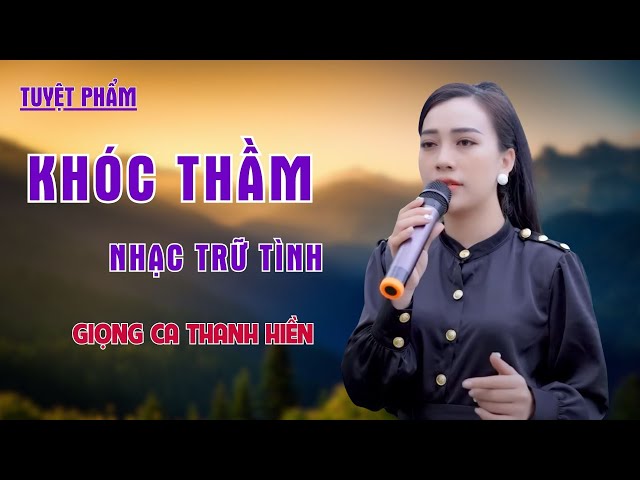 Khóc Thầm, Xin Thời Gian Gian Qua Mau - LK Nhạc Trữ Tình Mê Đến Từng Giây - Thanh Hiền