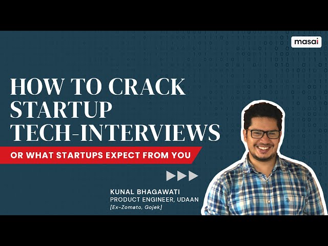 Understanding “Startup Tech-Interviews” feat Kunal Bhagawati, Product Engineer at Udaan