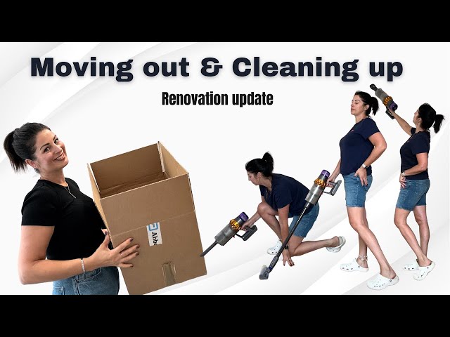 Moving Out & Cleaning Up | Renovation Update #movinghouse #cleanwithme