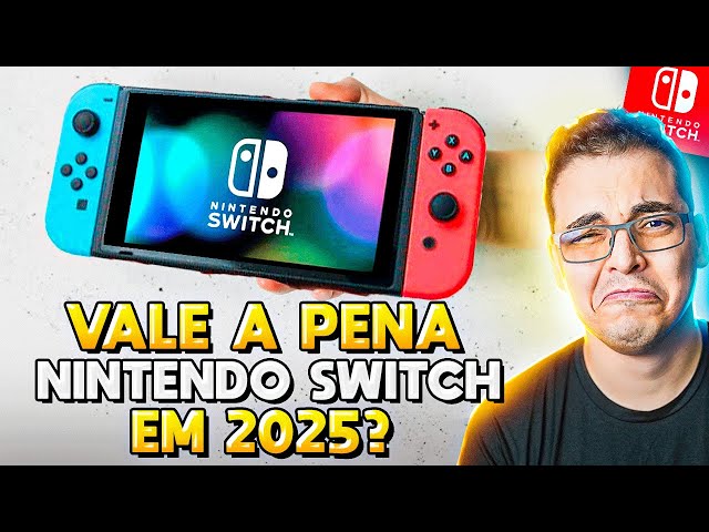 Vale A Pena Nintendo Switch em 2025 (Agora Que Switch 2 Foi Anunciado)?