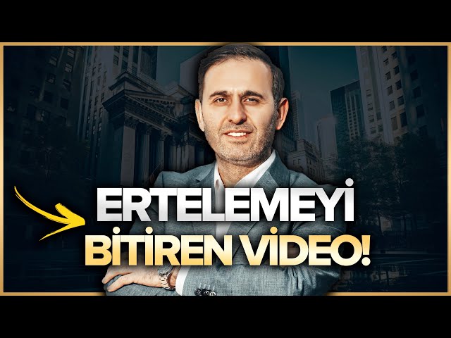 ERTELEMEYE SON: BU VİDEO ERTELEMEYİ YOK EDECEK! (İZLE VE ERTELEMEKTEN KURTUL!)