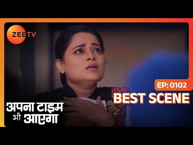 Apna Time Bhi Aayega - Best Scene - 102 - Gargi Patel, Fahmaan Khan, Prateesh Vohra - Zee TV