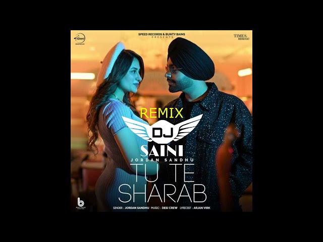 Tu Te Sharab Remix Dj Saini Jordan Sandhu Latest Punjabi Remix Songs 2023