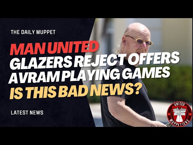 The Daily Muppet | Glazers Reject Opening Valuations | Manchester United Transfer News | Feb 25 23