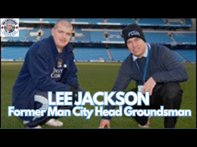 Lee Jackson | Former Man City Head Groundsman