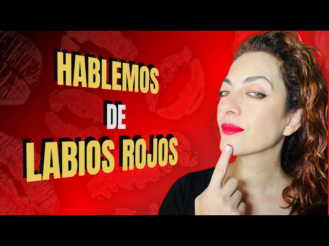 Hablemos de labios rojos