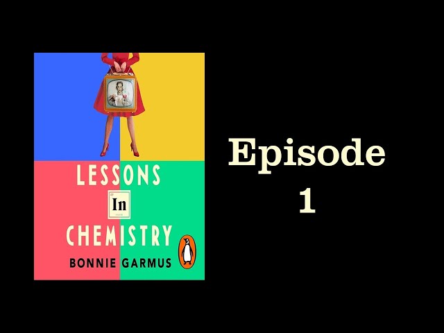 Episode 1 - Lessons in Chemistry