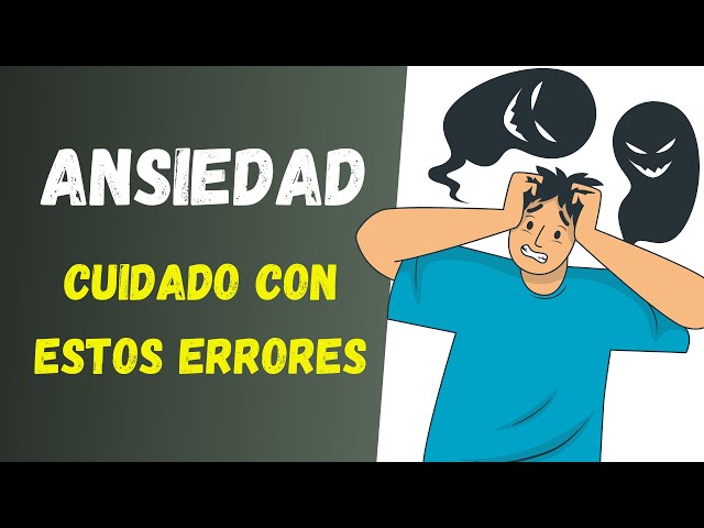 5 ERRORES FATALES cuando Tienes Ansiedad, EVÍTALOS YA!