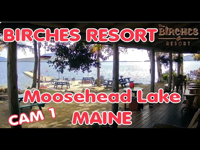 Moosehead Lake at Rockwood, Maine - The Birches Resort,  CAM 1