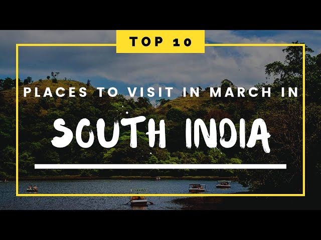 10 Best Places To Visit In March In South India | South India Tourist Places | South India Tourism