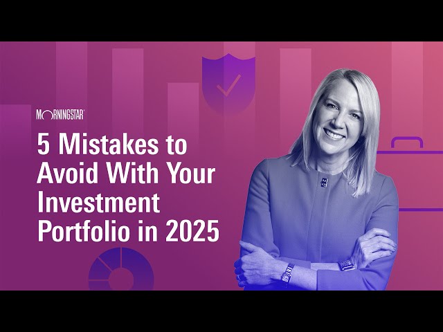 5 Mistakes to Avoid with Your Investment Portfolio in 2025