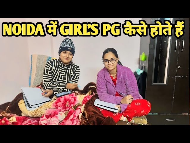 GIRL'S PG IN NOIDA SECTOR 15 | GIRLS PG IN NOIDA NEAR DRISHTI IAS | AFFORDABLE PG IN NOIDA SECTOR 15