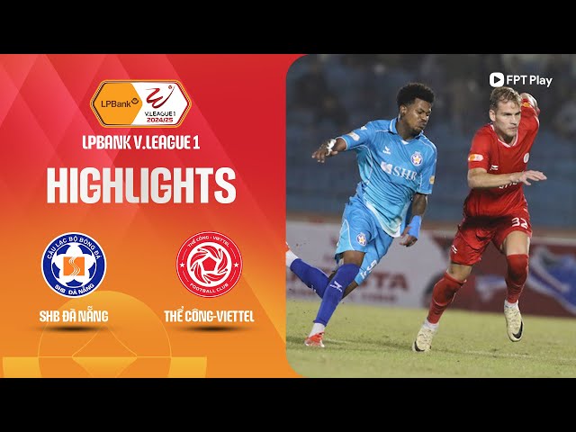 HIGHLIGHTS: SHB ĐÀ NẴNG - THỂ CÔNG-VIETTEL | KỊCH TÍNH ĐẾN PHÚT CUỐI, "ĐỂ VÀNG RƠI" ĐÁNG TIẾC