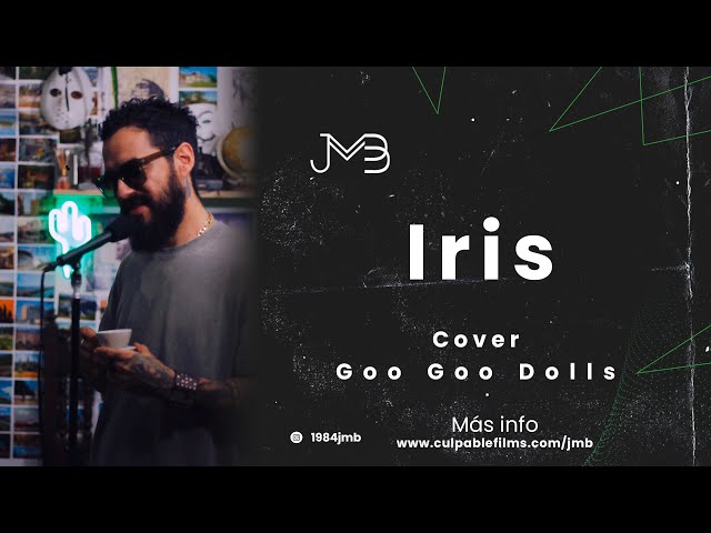 🔊 Juan Manuel Buenaventura - Iris (Cover - Goo Goo Dolls)