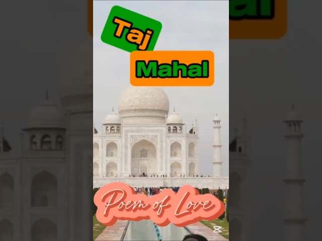 Taj Mahal: The Eternal Symbol of Love ताजमहल: प्रेम का शाश्वत प्रतीक #travel #history